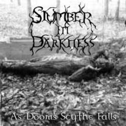Slumber In Darkness : As Doom's Scythe Falls